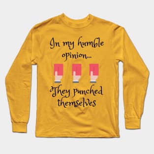 They Punched Themselves Long Sleeve T-Shirt